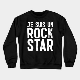 Je Suis Un Rock Star Crewneck Sweatshirt